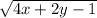 \sqrt{4x+2y-1}