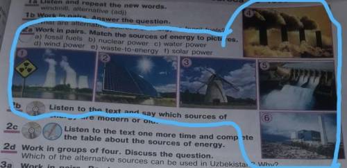 . Match the sources of energy to pictures a) fossil fuels b) nuclear power c) water powerd) wind pow