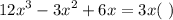 {12x}^{3} - {3x}^{2} + 6x = 3x( \ )