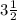 3 \frac{1}{2}