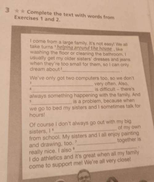 3 Complete the text with words from Exercises 1 and 2.I come from a large family. It's not easy! We