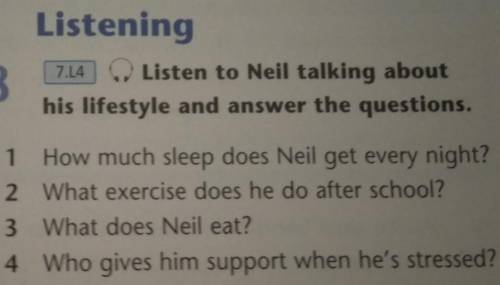 Listen to Neil talking about his lifestyle and answer the questions​