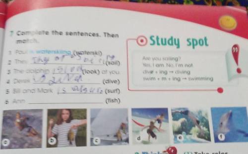 7 Complete the sentences. Then match.O Study spot1 Paul is waterskiing, yaterski) ng2 They Thy or bi