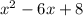 {x}^{2} - 6x + 8