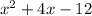 {x}^{2} + 4x - 12