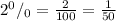 2^0/_0=\frac{2}{100}=\frac{1}{50}