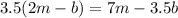 3.5(2m - b) = 7m - 3.5b