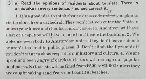 3 a) Read the opinions of residents about tourists. There is a mistake in every sentence. Find and c