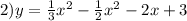 2)y = \frac{1}{3}x ^{2} - \frac{1}{2}x {}^{2} - 2x + 3