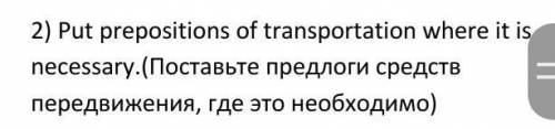 7. In big cities travelling ___ subway is the fastest way to get the place in time. (2 points)8. We