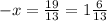 - x = \frac{19}{13} = 1\frac{6}{13}