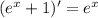 ( {e}^{x} + 1) '= e {}^{x}