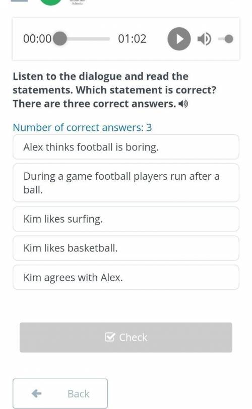 Listen to the dialogue and read the statements. Which statement is correct?There are three correct a