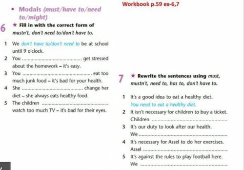 • Modals (must/have to/need to/might) * Fill in with the correct form of mustn't, don't need to/don'