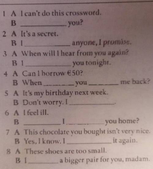 ( ) Complete the sentences with will/ won't (or shall) + a verb. buy call forget get have help pay t