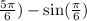 \frac{5\pi}{6}) - \sin( \frac{\pi}{6} )