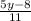 \frac{5y - 8}{11}