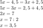 5x-4,5=3x+2,5\\5x-3x=2,5+4,5\\2x=7\\x=7:2\\x=3,5