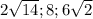 2 \sqrt{14} ;8;6 \sqrt{2}