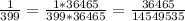 \frac{1}{399} = \frac{1*36465}{399*36465} = \frac{36465}{14549535}