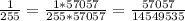 \frac{1}{255} = \frac{1*57057}{255*57057} = \frac{57057}{14549535}