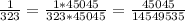 \frac{1}{323} = \frac{1*45045}{323*45045} = \frac{45045}{14549535}