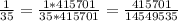 \frac{1}{35} = \frac{1*415701}{35*415701} = \frac{415701}{14549535}