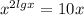 {x}^{2lgx} = 10x