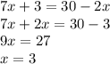 7x+3=30-2x\\7x+2x=30-3\\9x=27\\x=3