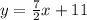 y = \frac{7}{2} x + 11