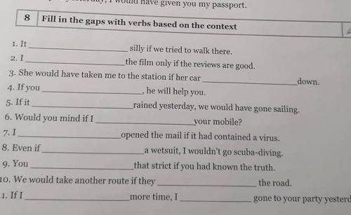 Fill in the gaps with verbs based on the context​