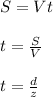 S=Vt\\\\t=\frac{S}{V} \\\\t=\frac{d}{z}