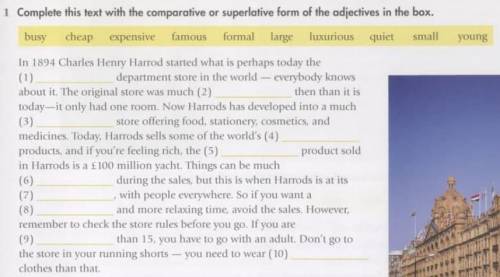 1. Complete this text with the comparative or superlative form of the adjectives in the box.