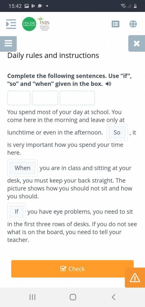 Daily rules and instructions Complete the following sentences. Use “if”, “so” and “when” given in th