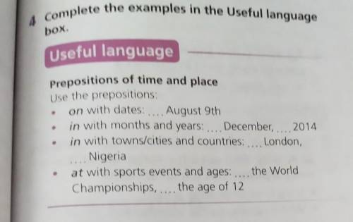 4 Complete the examples in the Useful language boxUseful languagePrepositions of time and placeUse t