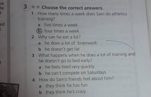 3 Choose the correct answers.1 How many times a week does Sam do athleticstraining?a five times a we