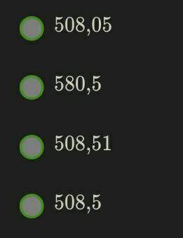 Какое число составляет пятьсот восемь пять десятых !Всё в фотографии ❤(не баньте вопрос )​