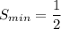 S_{min}=\dfrac{1}{2}