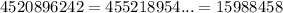 4520896242 = 455218954... = 15988458