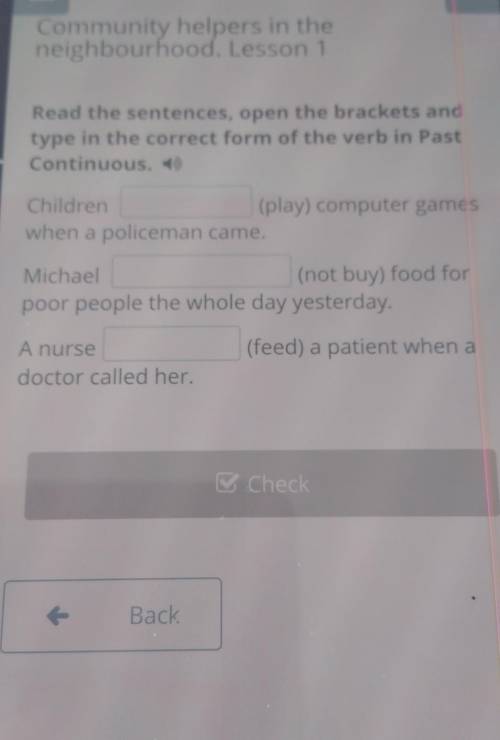 Community helpers in the neighbourhood. Lesson 1Read the sentences, open the brackets andtype in the