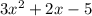 3x ^{2} + 2x - 5