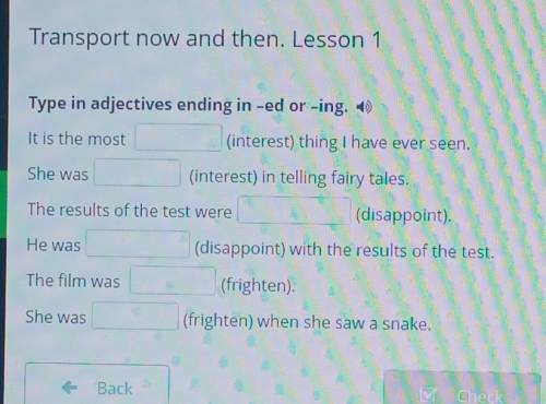 Transport now and then. Lesson 1 Type in adjectives ending in -ed or -ing. 1)It is the mostinterest)