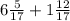 6 \frac{5}{17} + 1 \frac{12}{17}