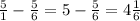 \frac{5}{1} - \frac{5}{6} = 5 - \frac{5}{6} = 4 \frac{1}{6}