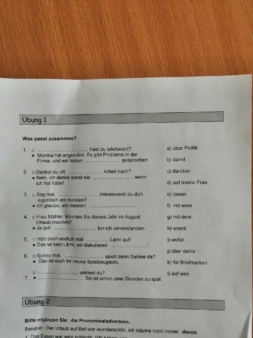 с немецким ! Übung 1 Was passt zusammen? 1. hast du telefoniert? • Monika hat angerufen, Es gibt Pr