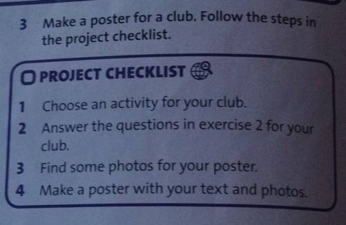 3 Make a poster for a club. Follow the steps in the project checklist.PROJECT CHECKLISTERChoose an a