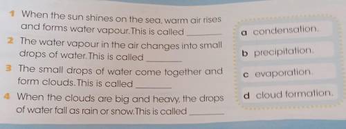 A condensation. b precipitation.1 When the sun shines on the sea, warm air risesand forms water vapo