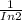 \frac{1}{In2}