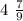 4 \ \frac{7}{9}