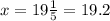 x = 19 \frac{1}{5} = 19.2